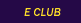E Club